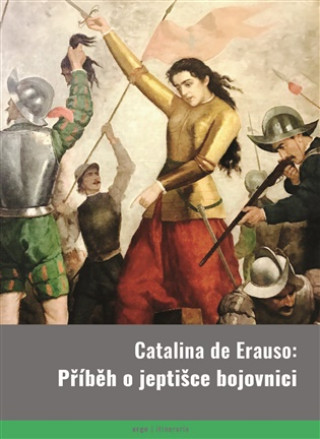Libro Catalina de Erauso: Příběh o jeptišce bojovnici 