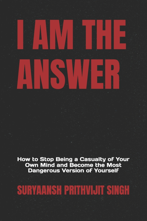Kniha I AM THE ANSWER Suryaansh Prithvijit Singh