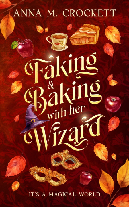 Knjiga Faking & Baking with Her Wizard Anna M. Crockett