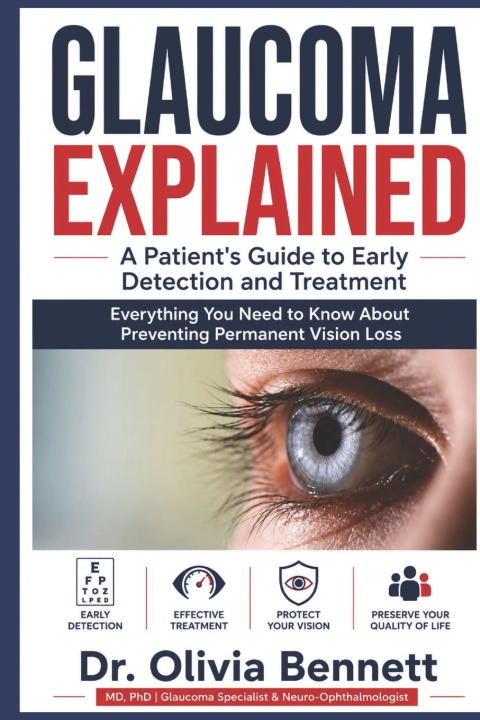 Kniha GLAUCOMA EXPLAINED Dr. Olivia Bennett