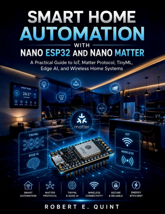 Libro Smart Home Automation with Nano ESP32 and Nano Matter Robert E. Quint