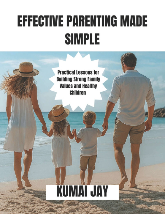 Kniha EFFECTIVE PARENTING MADE SIMPLE KUMAI JAY