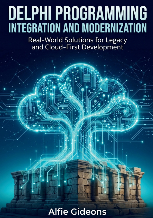 Kniha Delphi Programming Integration and Modernization Alfie Gideons