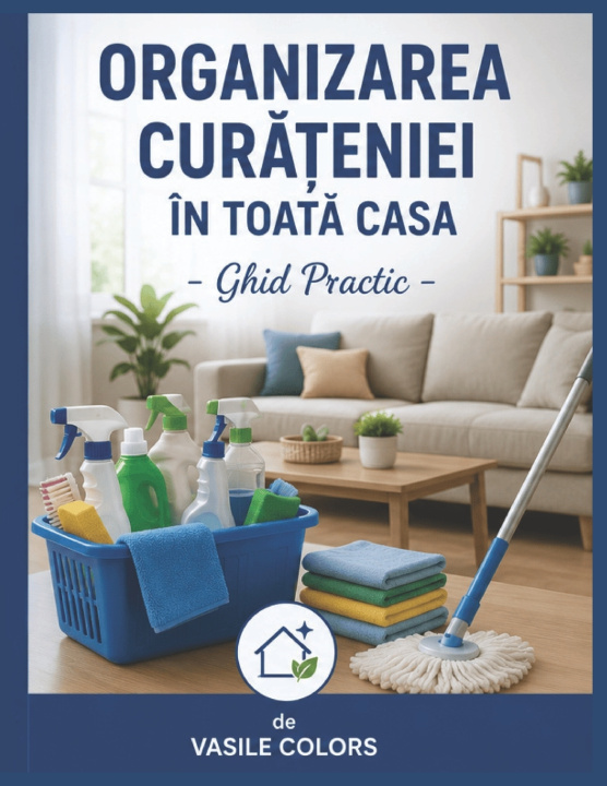 Boek Organizarea Curățeniei în Toată Casa Vasile Colors