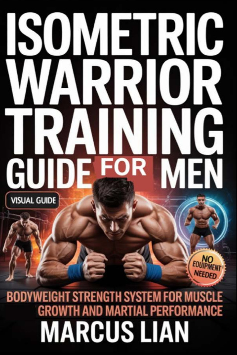 Kniha Isometric Warrior Training Guide For Men Marcus Lian