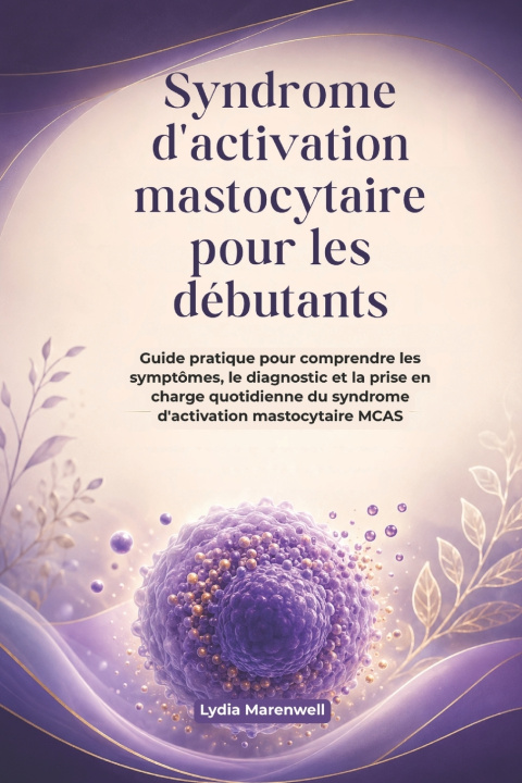 Libro Syndrome d'activation mastocytaire pour les débutants Lydia Marenwell