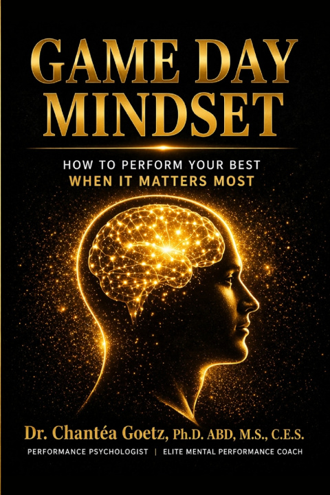 Kniha Game Day Mindset Chantéa Goetz PhD ABD MS CES