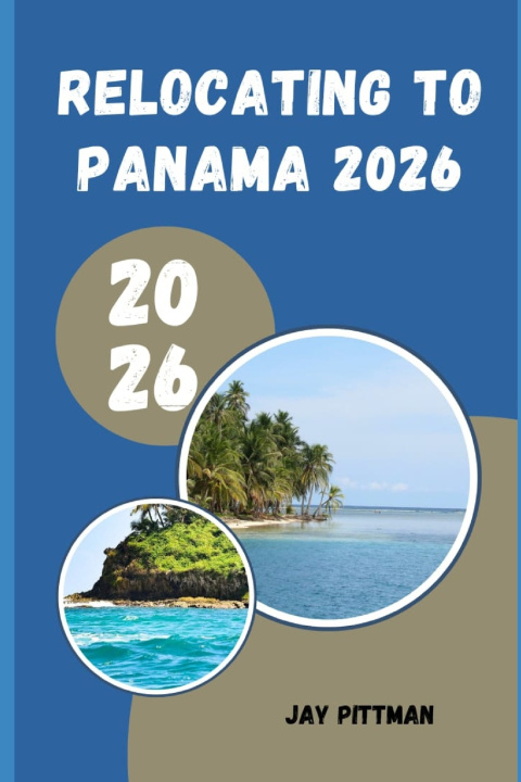 Libro RELOCATING TO PANAMA 2026 Jay Pittman