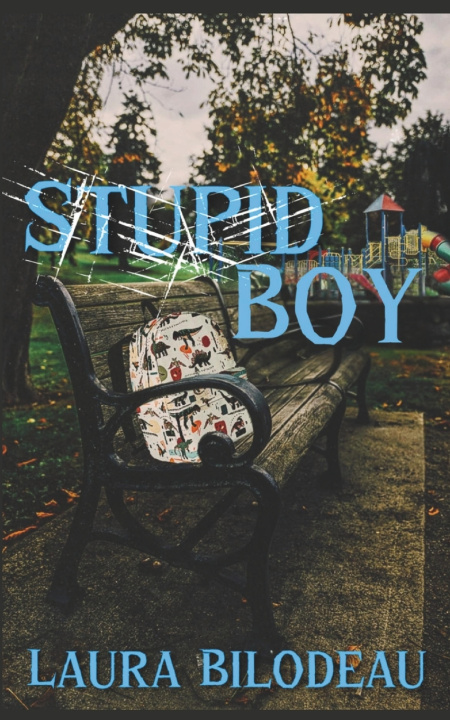 Kniha Stupid Boy Laura Bilodeau