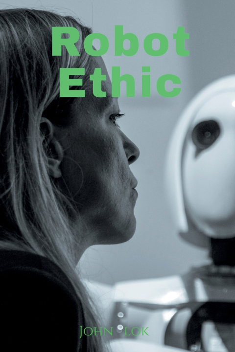 Kniha Robot Ethic John Lok