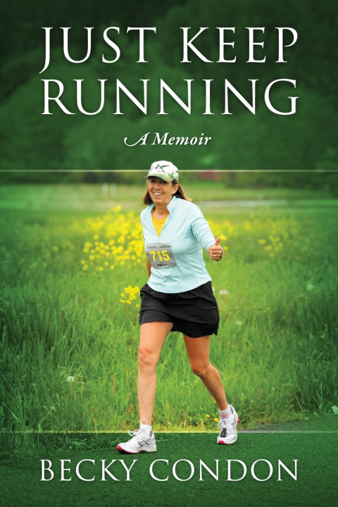Knjiga Just Keep Running Becky Condon