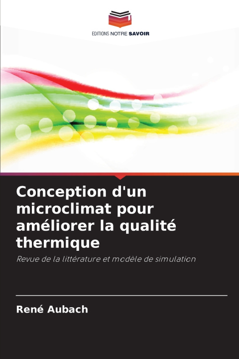 Kniha Conception d'un microclimat pour améliorer la qualité thermique René Aubach