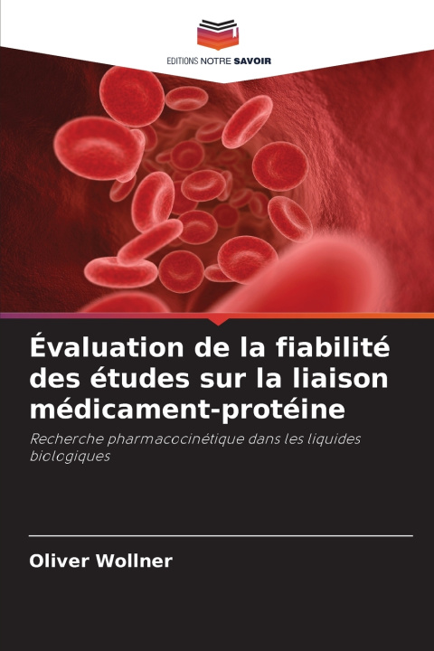 Libro Évaluation de la fiabilité des études sur la liaison médicament-protéine Oliver Wollner