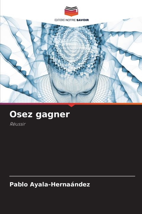Knjiga Osez gagner Pablo Ayala-Hernaández