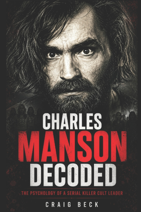 Knjiga Charles Manson Decoded Craig Beck