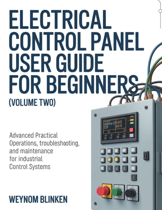 Kniha Electrical Control Panel User Guide For Beginners (Volume Two) Weynom Blinken