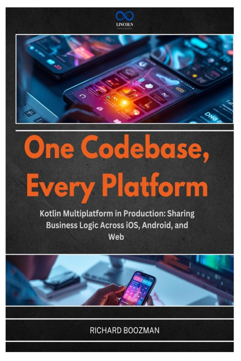 Kniha One Codebase, Every Platform RICHARD BOOZMAN