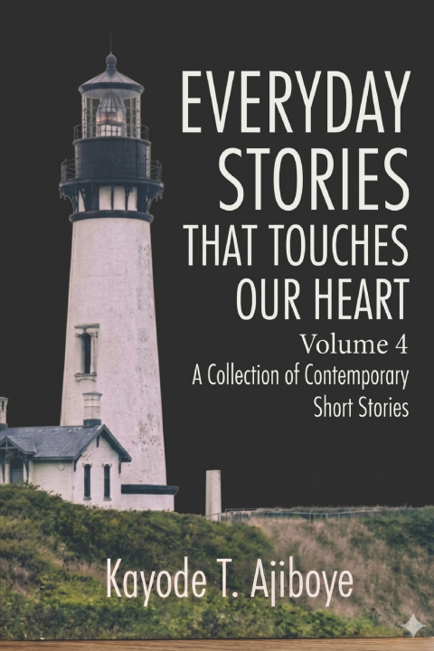 Knjiga Everyday Stories That Touches Our Heart 4 Kayode T Ajiboye