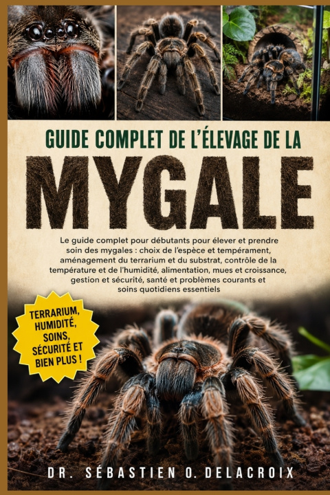 Buch GUIDE COMPLET DE L'ÉLEVAGE DE LA MYGALE DR. SÉBASTIEN O. DELACROIX