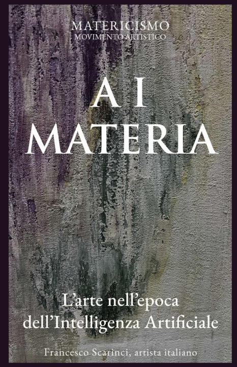 Kniha A I MATERIA Francesco Scarinci Artist
