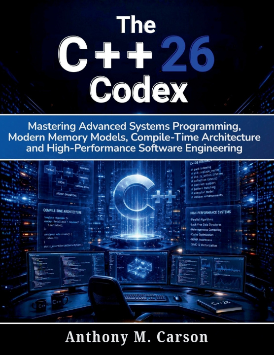 Kniha The C++26 Codex Anthony M. Carson