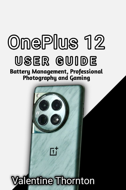 Kniha OnePlus 12 User Guide Valentine Thornton