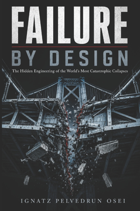 Kniha FAILURE BY DESIGN Ignatz Pelvedrun Osei