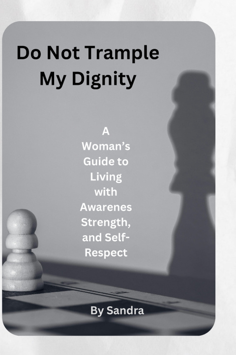 Kniha Do Not Trample My Dignity Sandra Rettab