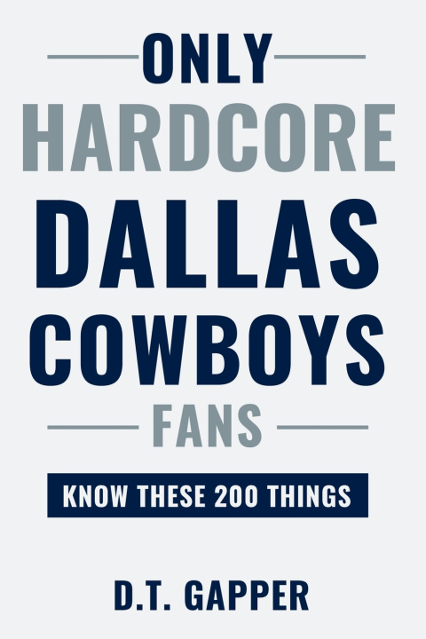 Libro Only HARDCORE Dallas Cowboys Fans Know These 200 Things D.T. Gapper