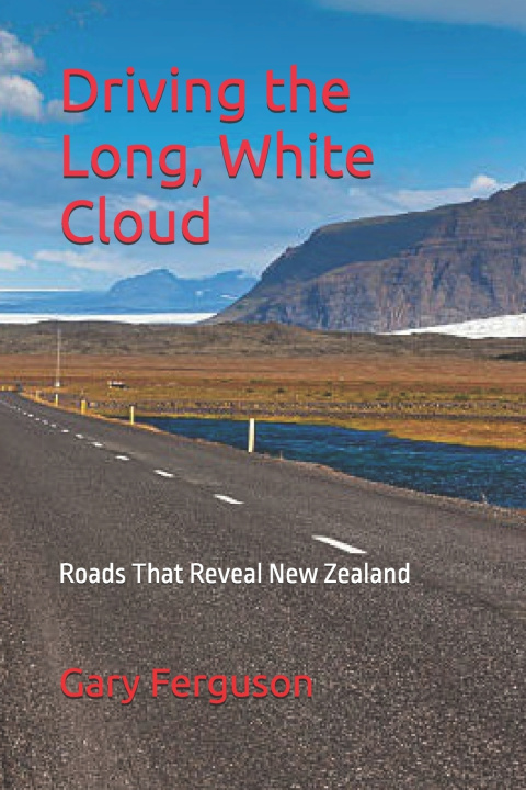 Knjiga Driving the Long, White Cloud Gary L Ferguson