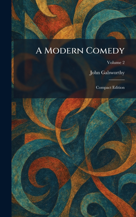 Kniha A Modern Comedy John Galsworthy