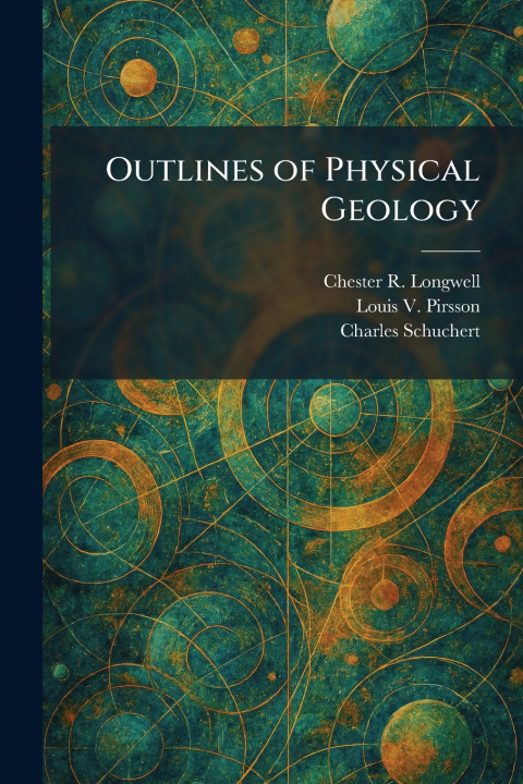Libro Outlines of Physical Geology Chester R. Longwell