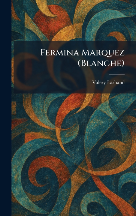 Knjiga Fermina Marquez (Blanche) Valery Larbaud