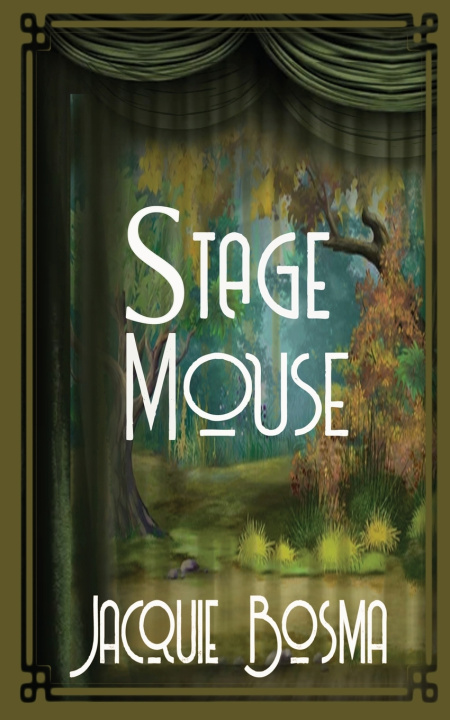 Kniha Stage Mouse Jacquie Bosma