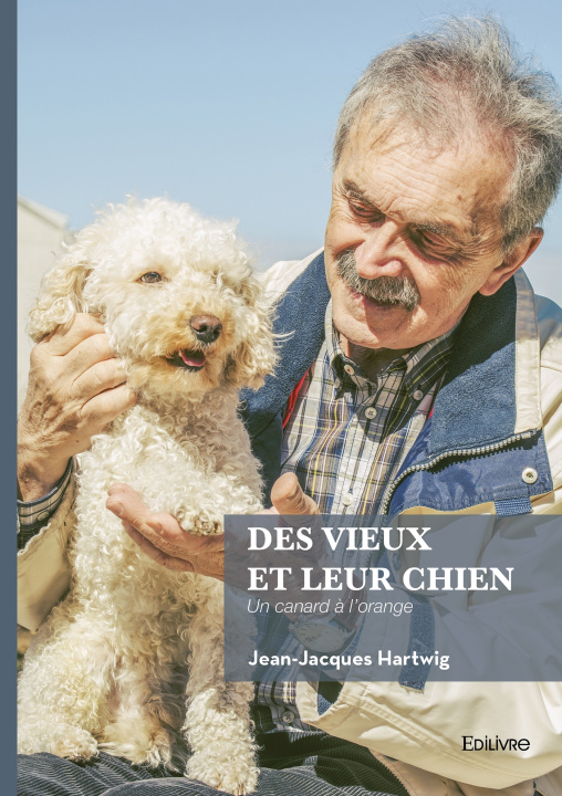 Kniha Des vieux et leur chien Jean-Jacques Hartwig