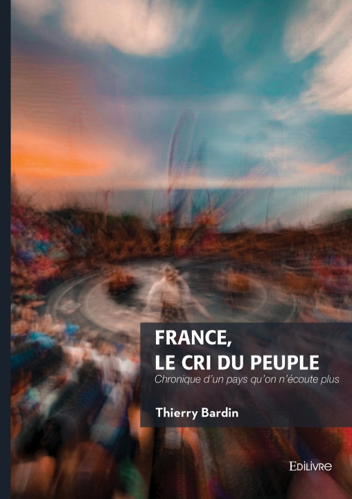Buch France, le cri du peuple Thierry Bardin
