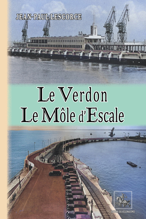 Kniha Le Verdon - Le Môle d'escale Lescorce