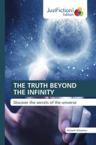 Kniha THE TRUTH BEYOND THE INFINITY Azizbek Mamatov