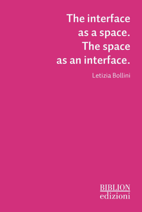 Knjiga interface as a space. The space as an interface Letizia Bollini