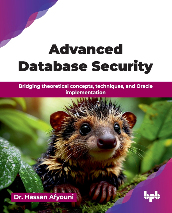 Kniha Advanced Database Security Dr. Hassan Afyouni