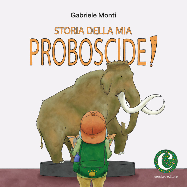 Libro Storia della mia proboscide Gabriele Monti