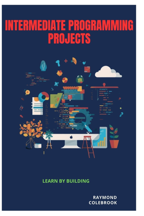 Kniha Intermediate Programming Projects Raymond Colebrook