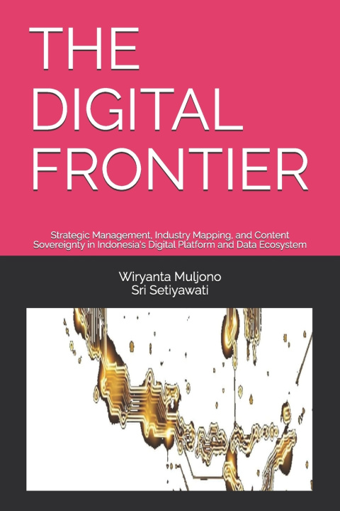Knjiga THE DIGITAL FRONTIER Sri Setiyawati