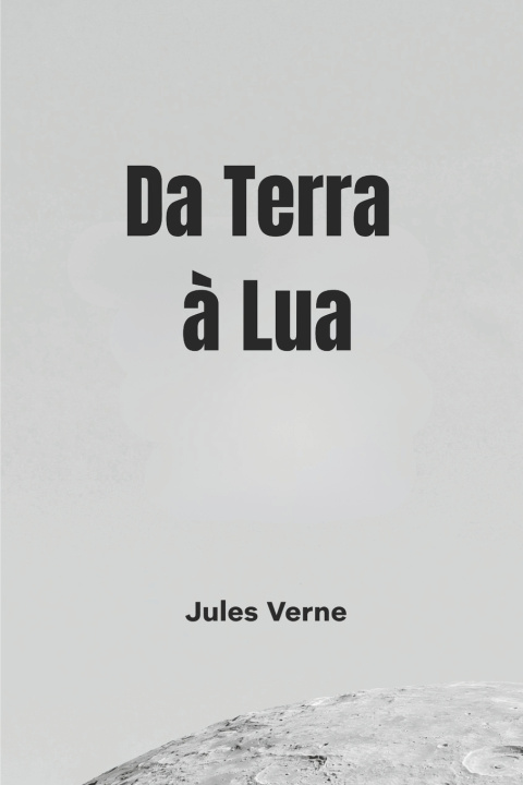 Kniha Da Terra à Lua Júlio Verne
