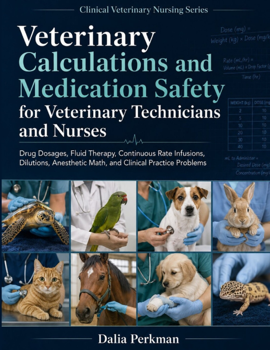 Knjiga Veterinary Calculations and Medication Safety for Veterinary Technicians and Nurses Dalia Perkman