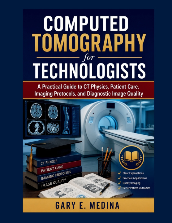 Kniha Computed Tomography for Technologists Gary E. Medina