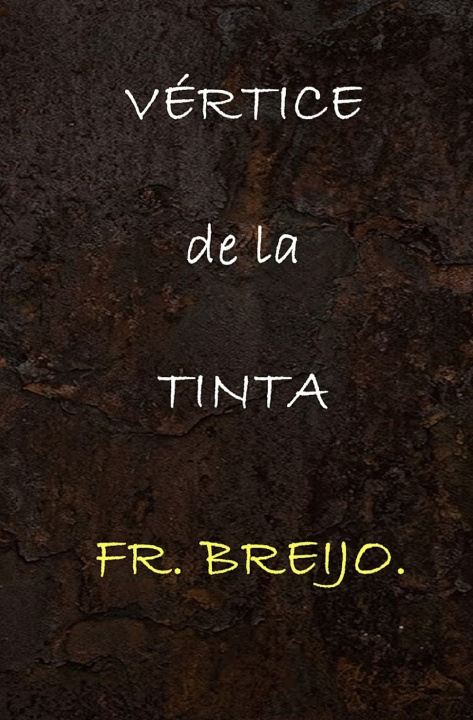 Buch VÉRTICE DE LA TINTA Francisco R. Breijo Marquez