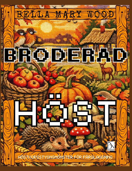 Libro Broderad Höst eller höstmönster för korstyn för färgläggning Bella Mary Wood