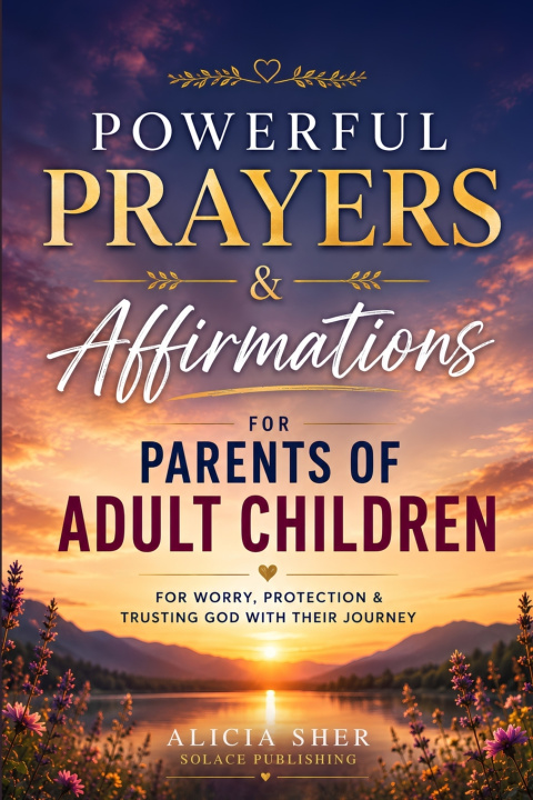 Libro Powerful Prayers & Affirmations for Parents of Adult Children Solace Publishing
