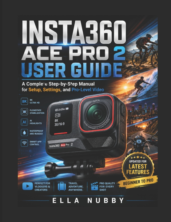 Kniha INSTA360 ACE PRO 2 USER GUIDE Ella Nubby